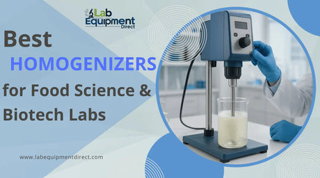 Best Homogenizers for Food Science & Biotech Labs | Lab Equipment Direct