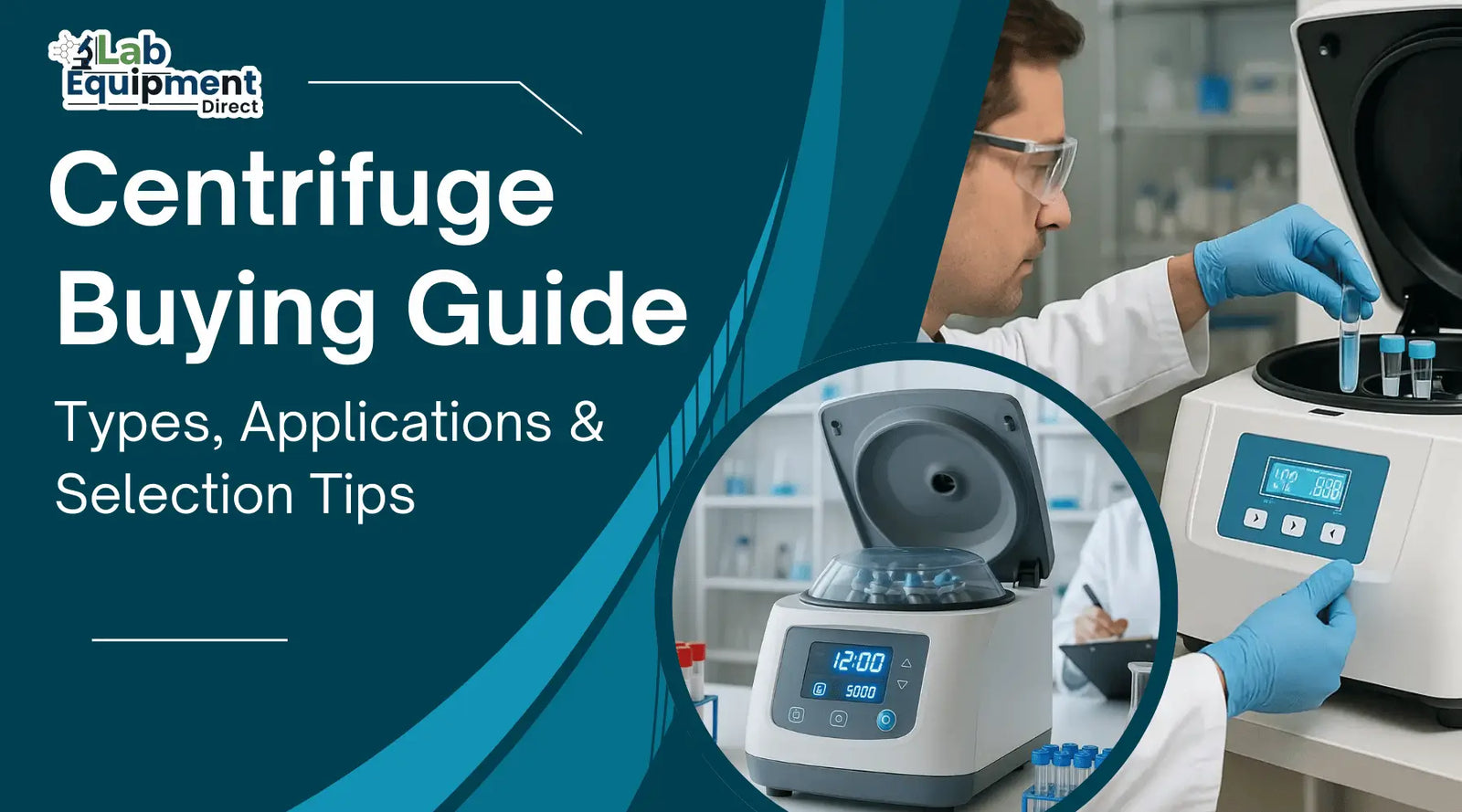 Centrifuge Buying Guide: Types, Applications & Selection Tips | Lab Equipment Direct