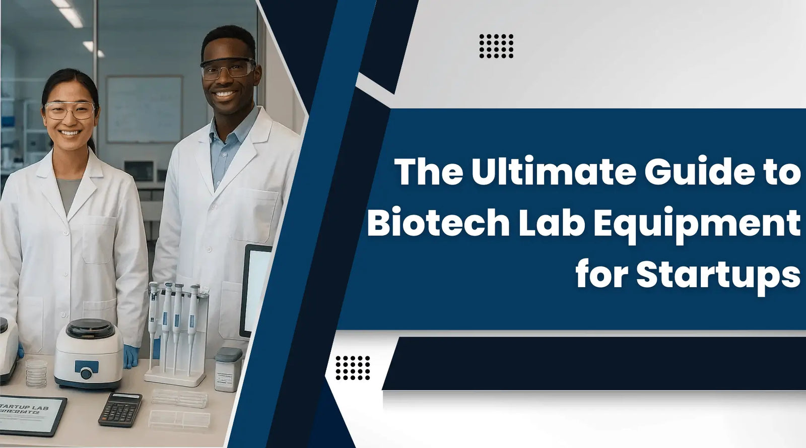 The Ultimate Guide to Biotech Lab Equipment for Startups | Lab Equipment Direct
